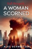 Hell Bringeth A Woman Scorned