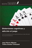 Distorsiones cognitivas y adicción al juego