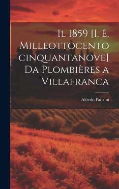 Cover Il 1859 [i. e. milleottocentocinquantanove] da Plombières a Villafranca