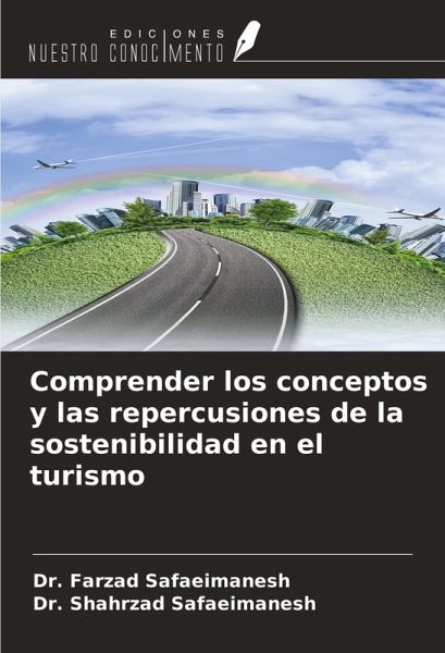Comprender los conceptos y las repercusiones de la sostenibilidad en el turismo Comprender los conceptos y las repercusiones de la sostenibilidad en el turismo