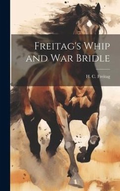 Freitag's Whip and War Bridle