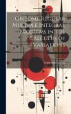 On Some Regular Multiple Integral Problems in the Calculus of Variations On Some Regular Multiple Integral Problems in the Calculus of Variations