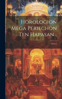 Cover Horologion Mega Periechon Ten Hapasan...: Graece