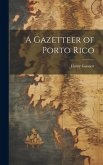 A Gazetteer of Porto Rico