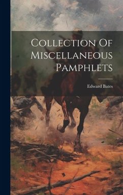 Collection Of Miscellaneous Pamphlets - Bates, Edward