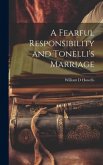 A Fearful Responsibility and Tonelli's Marriage