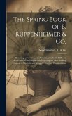 The Spring Book of B. Kuppenheimer & Co.: Illustrating a New Century of Clothing-radically Different From the Old-and Incidentally Depicting the More