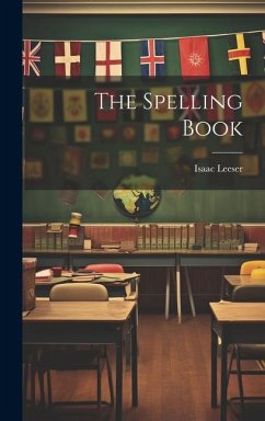 The Spelling Book - Leeser, Isaac