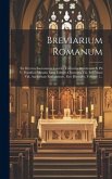 Breviarium Romanum: Ex Decreto Sacrosancti Concilii Tridentini Restitutum S. Pii V. Pontificis Maximi Iussu Editum Clementis Viii. Et Urba