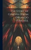 The Story of Ginevra [From Orlando Furioso].