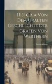 Historia Von Dem Uralten Geschlechte Der Grafen Von Werthern