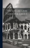 Titi Livi Ab Urbe Condita Liber I.: Livy, Book 1