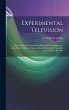 Experimental Television; a Series of... - Bild 1