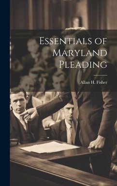 Essentials of Maryland Pleading - Fisher, Allan H.