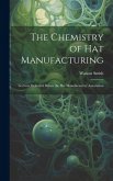 The Chemistry of Hat Manufacturing: Lectures Delivered Before the Hat Manufacturers' Association