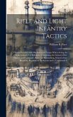 Rifle and Light Infantry Tactics: For the Exercise and Maneuvers of Troops When Acting As Light Infantry Or Riflemen. Comprising the School of the Pla