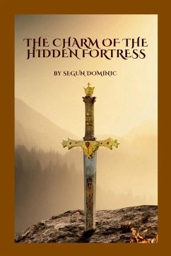 The Charm of the Hidden Fortress - Dominic, Segun