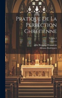 Cover Pratique de la perfection chrétienne; Volume 1