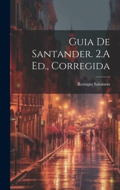 Guia De Santander. 2.A Ed., Corregida - Salomon, Remigio