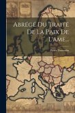 Abrégé Du Traité De La Paix De L'ame... Abrégé Du Traité De La Paix De L'ame...