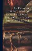 Am Piobaire Breac, Agus Da Sgeul Eile. Eadar-theangaichte o'n Bheurla Le E.G.M.F Am Piobaire Breac, Agus Da Sgeul Eile. Eadar-theangaichte o'n Bheurla Le E.G.M.F