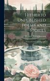 Hitherto Unpublished Poems and Stories: With an Inedited Autobiography