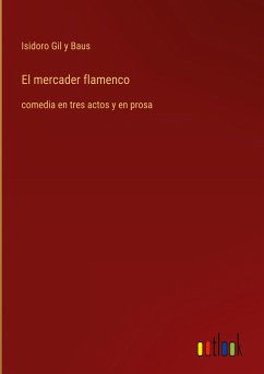 El mercader flamenco - Gil y Baus, Isidoro