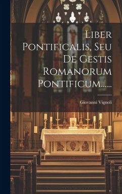 Cover Liber Pontificalis, Seu De Gestis Romanorum Pontificum......
