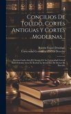 Concilios De Toledo, Cortes Antiguas Y Cortes Modernas...: Discurso Leído Ante El Claustro De La Universidad Central En El Solemne Acto De Recibir La