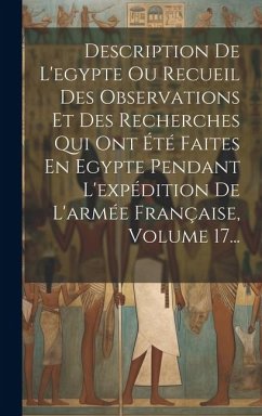 Description De L'egypte Ou Recueil Des Observations Et Des Recherches Qui Ont Été Faites En Egypte Pendant L'expédition De L'armée Française, Volume 1 - Anonymous