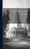 Vie De Saint Edme: Autrement Saint Edmond, Archevèque De Cantorbéry