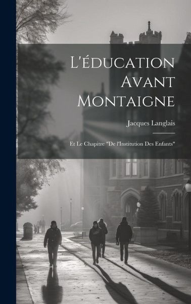 L'éducation avant Montaigne: Et le chapitre 
