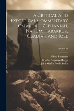 Cover A Critical And Exegetical Commentary On Micah, Zephaniah, Nahum, Habakkuk, Obadiah And Joel; Volume 21