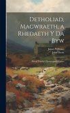 Detholiad, Magwraeth, a Rhedaeth Y Da Byw: Mwyaf Priodol I Dywysogaeth Cymru Detholiad, Magwraeth, a Rhedaeth Y Da Byw: Mwyaf Priodol I Dywysogaeth Cymru