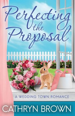 Perfecting the Proposal - Brown, Cathryn