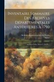 Inventaire Sommaire Des Archives Départementales Antérieures À 1790: Archives Civiles. Séries C, D & E....