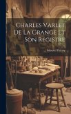 Charles Varlet De La Grange Et Son Registre