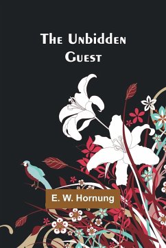 The Unbidden Guest - W. Hornung, E.