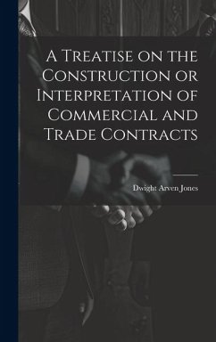 Cover A Treatise on the Construction or Interpretation of Commercial and Trade Contracts