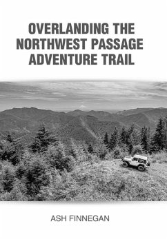 Cover Overlanding the Northwest Passage Adventure Trail