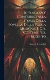 Il &quote;Sollazzo&quote; contributi alla storia della novella, della poesia musicale e del costume nel trecento