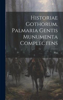 Historiae Gothorum, Palmaria Gentis Munumenta Complectens - Ii )., Pius (Papa