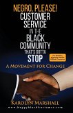Negro, Please! Customer Service in the Black Community That's Gotta Stop Negro, Please! Customer Service in the Black Community That's Gotta Stop