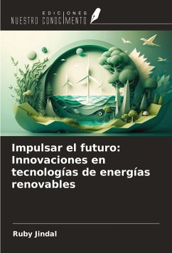 Impulsar el futuro: Innovaciones en tecnologías de energías renovables - Jindal, Ruby