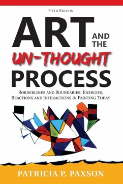 Art and the Un-thought Process - Paxson, Patricia P