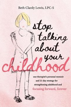 Stop Talking About Your Childhood - Clardy Lewis, Beth