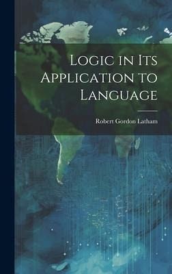 Logic in Its Application to Language Logic in Its Application to Language