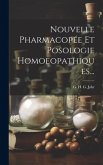 Nouvelle Pharmacopée Et Posologie Homoeopathiques...