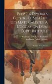 Pensées Diverses Contre Le Systême Des Matérialistes, À L'occasion D'un Écrit Intitulé Pensées Diverses Contre Le Systême Des Matérialistes, À L'occasion D'un Écrit Intitulé