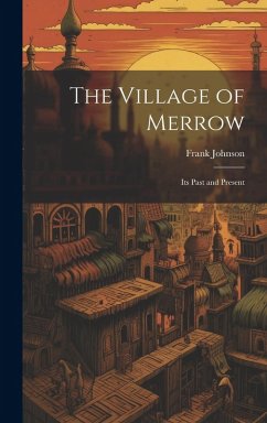 Cover The Village of Merrow: Its Past and Present